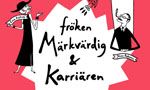 fröken Märkvärdig & Karriären
